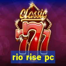 rio rise pc